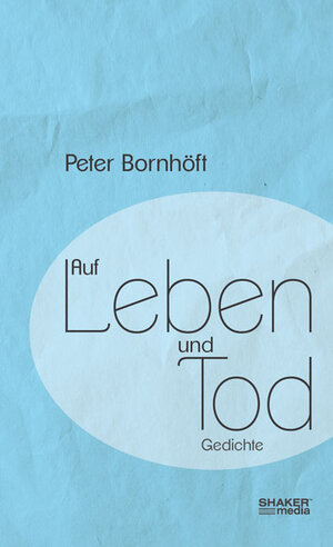 Buchcover Auf Leben und Tod | Peter Bornhöft | EAN 9783956313660 | ISBN 3-95631-366-6 | ISBN 978-3-95631-366-0