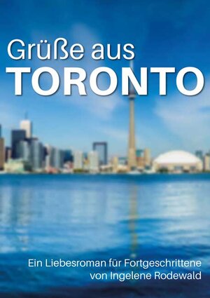 Buchcover Grüße aus Toronto | Ingelene Rodewald | EAN 9783956318184 | ISBN 3-95631-818-8 | ISBN 978-3-95631-818-4