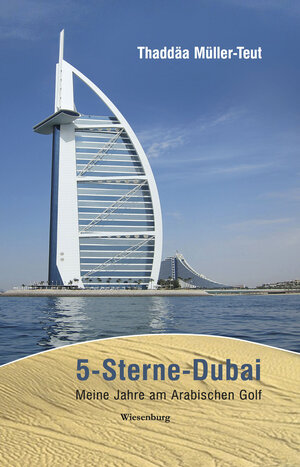 Buchcover 5-Sterne-Dubai | Thaddäa Müller-Teut | EAN 9783956320002 | ISBN 3-95632-000-X | ISBN 978-3-95632-000-2
