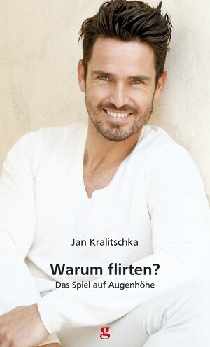 Buchcover Warum flirten? | Jan Kralitschka | EAN 9783956330636 | ISBN 3-95633-063-3 | ISBN 978-3-95633-063-6