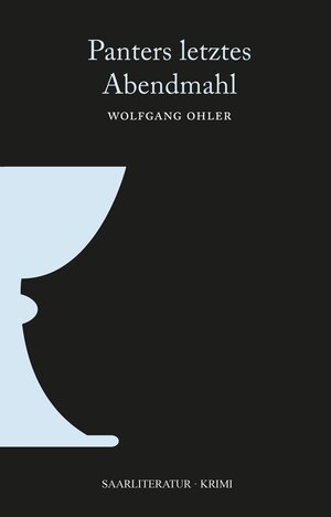 Buchcover Panters letztes Abendmahl | Wolfgang Ohler | EAN 9783956330681 | ISBN 3-95633-068-4 | ISBN 978-3-95633-068-1