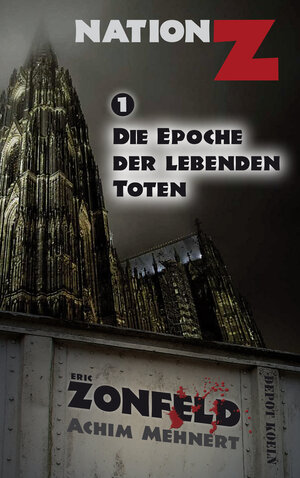 Buchcover Die Epoche der lebenden Toten (Nation-Z) | Eric Zonfeld | EAN 9783956340017 | ISBN 3-95634-001-9 | ISBN 978-3-95634-001-7