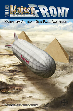 Buchcover KAISERFRONT Extra, Band 2 "Kampf um Afrika – Der Fall Ägyptens" | Christian Schwochert | EAN 9783956340536 | ISBN 3-95634-053-1 | ISBN 978-3-95634-053-6