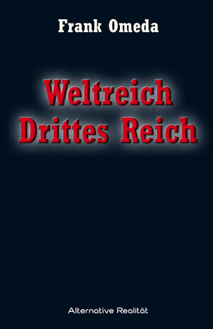 Buchcover Weltreich Drittes Reich | Frank Omeda | EAN 9783956340567 | ISBN 3-95634-056-6 | ISBN 978-3-95634-056-7