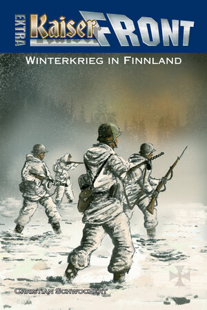Buchcover KAISERFRONT Extra, Band 4: Winterkrieg in Finnland | Christian Schwochert | EAN 9783956340987 | ISBN 3-95634-098-1 | ISBN 978-3-95634-098-7