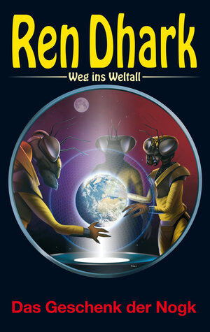 Buchcover Ren Dhark – Weg ins Weltall 92: Das Geschenk der Nogk | Alfred Bekker | EAN 9783956341458 | ISBN 3-95634-145-7 | ISBN 978-3-95634-145-8