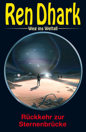 Buchcover Ren Dhark – Weg ins Weltall 94: Rückkehr zur Sternenbrücke  | EAN 9783956341472 | ISBN 3-95634-147-3 | ISBN 978-3-95634-147-2