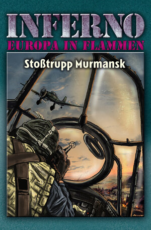 Buchcover Inferno – Europa in Flammen, Band 9: Stoßtrupp Murmansk | Reinhardt Möllmann | EAN 9783956341601 | ISBN 3-95634-160-0 | ISBN 978-3-95634-160-1