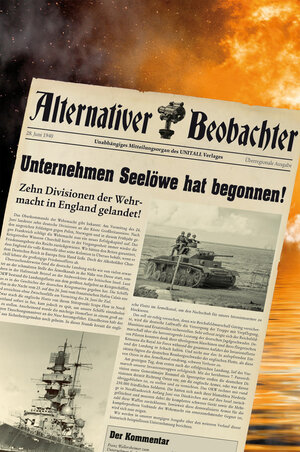 Buchcover Alternativer Beobachter: Unternehmen Seelöwe hat begonnen! | Martin Schempp | EAN 9783956341618 | ISBN 3-95634-161-9 | ISBN 978-3-95634-161-8
