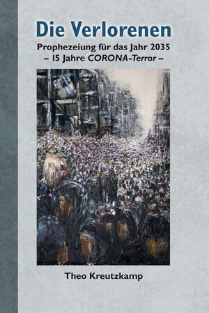 Buchcover Die Verlorenen | Theo Kreutzkamp | EAN 9783956341922 | ISBN 3-95634-192-9 | ISBN 978-3-95634-192-2
