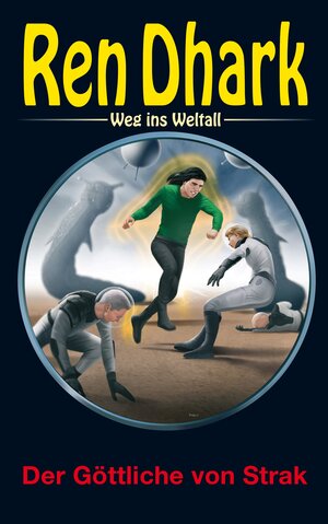 Buchcover Ren Dhark – Weg ins Weltall 113: Der Göttliche von Strak | Jan Gardemann | EAN 9783956341939 | ISBN 3-95634-193-7 | ISBN 978-3-95634-193-9