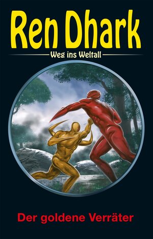 Buchcover Ren Dhark – Weg ins Weltall 117: Der goldene Verräter | Hendrik M. Bekker | EAN 9783956341977 | ISBN 3-95634-197-X | ISBN 978-3-95634-197-7