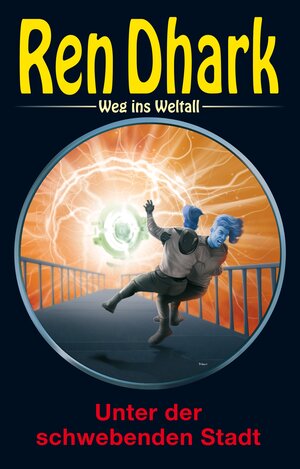 Buchcover Ren Dhark – Weg ins Weltall 123: Unter der schwebenden Stadt | Jan Gardemann | EAN 9783956342035 | ISBN 3-95634-203-8 | ISBN 978-3-95634-203-5