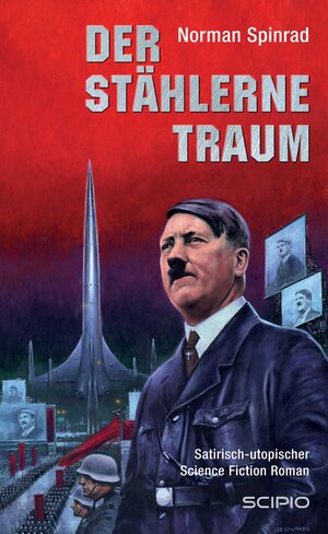 Buchcover Der Stählerne Traum | Norman Spinrad | EAN 9783956345258 | ISBN 3-95634-525-8 | ISBN 978-3-95634-525-8