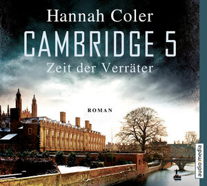 Buchcover Cambridge 5 – Zeit der Verräter | Hannah Coler | EAN 9783956392757 | ISBN 3-95639-275-2 | ISBN 978-3-95639-275-7