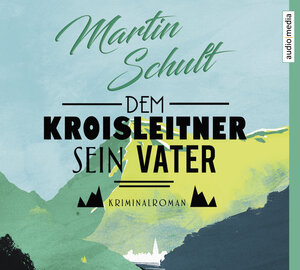Buchcover Dem Kroisleitner sein Vater | Martin Schult | EAN 9783956392917 | ISBN 3-95639-291-4 | ISBN 978-3-95639-291-7