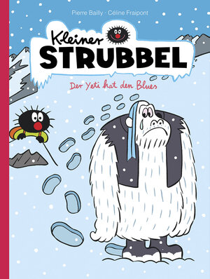 Buchcover Kleiner Strubbel – Der Yeti hat den Blues | Céline Fraipont | EAN 9783956400537 | ISBN 3-95640-053-4 | ISBN 978-3-95640-053-7