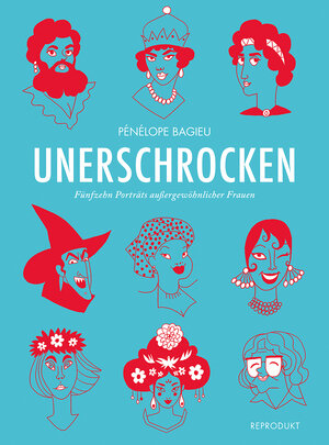 Buchcover Unerschrocken 1 | Pénélope Bagieu | EAN 9783956401299 | ISBN 3-95640-129-8 | ISBN 978-3-95640-129-9