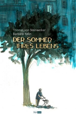 Buchcover Der Sommer ihres Lebens | Thomas von Steinaecker | EAN 9783956401350 | ISBN 3-95640-135-2 | ISBN 978-3-95640-135-0