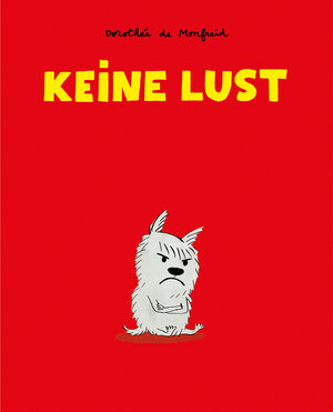Buchcover Keine Lust | Dorothée de Monfreid | EAN 9783956401527 | ISBN 3-95640-152-2 | ISBN 978-3-95640-152-7