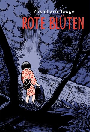 Buchcover Rote Blüten | Yoshiharu Tsuge | EAN 9783956401916 | ISBN 3-95640-191-3 | ISBN 978-3-95640-191-6