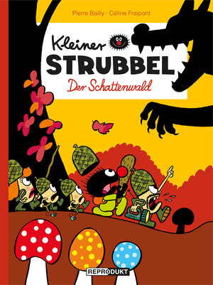 Buchcover Kleiner Strubbel – Der Schattenwald | Pierre Bailly | EAN 9783956402067 | ISBN 3-95640-206-5 | ISBN 978-3-95640-206-7