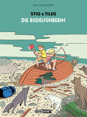 Buchcover Stig & Tilde: Die Rudelführerin | Max de Radiguès | EAN 9783956402401 | ISBN 3-95640-240-5 | ISBN 978-3-95640-240-1