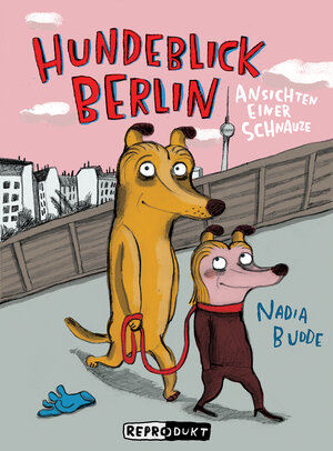 Buchcover Hundeblick Berlin | Nadia Budde | EAN 9783956402852 | ISBN 3-95640-285-5 | ISBN 978-3-95640-285-2