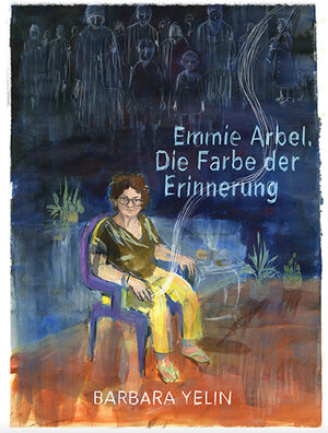 Buchcover Emmie Arbel | Barbara Yelin | EAN 9783956403965 | ISBN 3-95640-396-7 | ISBN 978-3-95640-396-5