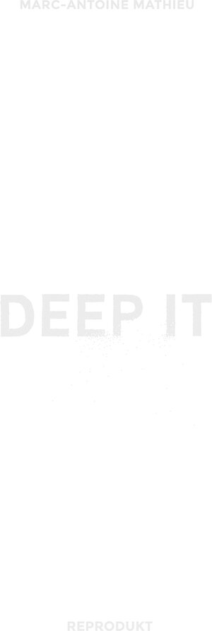 Buchcover Deep It | Marc-Antoine Mathieu | EAN 9783956404351 | ISBN 3-95640-435-1 | ISBN 978-3-95640-435-1