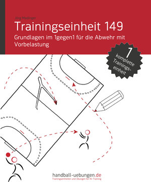 Buchcover Grundlagen im 1gegen1 für die Abwehr mit Vorbelastung (TE 149) | Jörg Madinger | EAN 9783956410055 | ISBN 3-95641-005-X | ISBN 978-3-95641-005-5