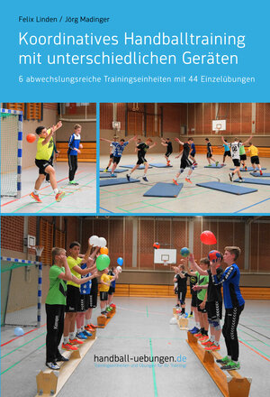 Buchcover Koordinatives Handballtraining mit unterschiedlichen Geräten | Jörg Madinger | EAN 9783956411878 | ISBN 3-95641-187-0 | ISBN 978-3-95641-187-8