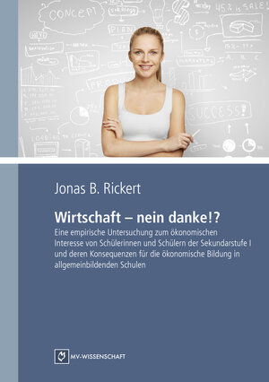 Buchcover Wirtschaft – nein danke!? | Jonas B. Rickert | EAN 9783956455216 | ISBN 3-95645-521-5 | ISBN 978-3-95645-521-6
