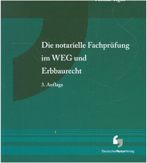 Buchcover Die notarielle Fachprüfung im WEG und Erbbaurecht  | EAN 9783956461958 | ISBN 3-95646-195-9 | ISBN 978-3-95646-195-8