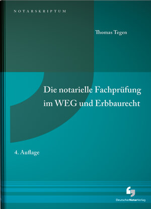 Buchcover Die notarielle Fachprüfung im WEG und Erbbaurecht | Thomas Tegen | EAN 9783956462627 | ISBN 3-95646-262-9 | ISBN 978-3-95646-262-7