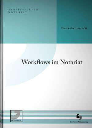 Buchcover Workflows im Notariat | Bianka Schimanski | EAN 9783956462726 | ISBN 3-95646-272-6 | ISBN 978-3-95646-272-6