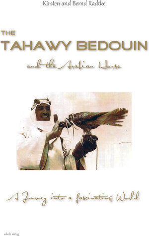 Buchcover The Tahawy Bedouin and the Arabian Horse | Bernd Radtke | EAN 9783956481192 | ISBN 3-95648-119-4 | ISBN 978-3-95648-119-2