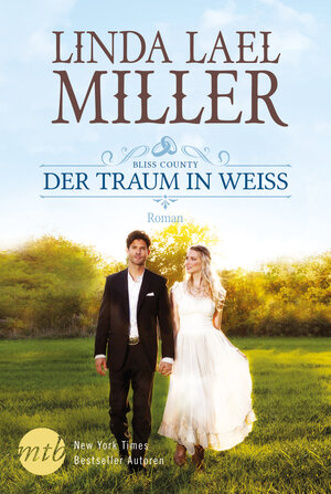 Buchcover Bliss County - Der Traum in Weiß | Linda Lael Miller | EAN 9783956495243 | ISBN 3-95649-524-1 | ISBN 978-3-95649-524-3