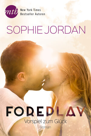 Buchcover Foreplay - Vorspiel zum Glück | Sophie Jordan | EAN 9783956495311 | ISBN 3-95649-531-4 | ISBN 978-3-95649-531-1