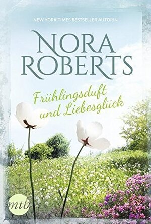 Buchcover Frühlingsduft und Liebesglück | Nora Roberts | EAN 9783956498114 | ISBN 3-95649-811-9 | ISBN 978-3-95649-811-4