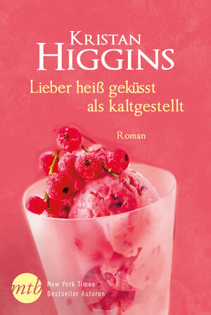 Buchcover Lieber heiß geküsst als kaltgestellt | Kristan Higgins | EAN 9783956499418 | ISBN 3-95649-941-7 | ISBN 978-3-95649-941-8