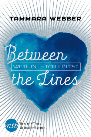 Buchcover Between the Lines: Weil du mich hältst | Tammara Webber | EAN 9783956499470 | ISBN 3-95649-947-6 | ISBN 978-3-95649-947-0