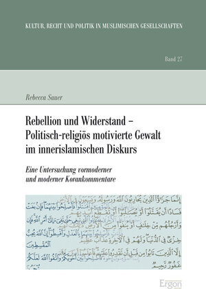 Buchcover Rebellion und Widerstand - Politisch-religiös motivierte Gewalt im innerislamischen Diskurs | Rebecca Sauer | EAN 9783956500022 | ISBN 3-95650-002-4 | ISBN 978-3-95650-002-2