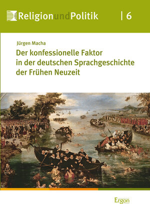 Buchcover Der konfessionelle Faktor in der deutschen Sprachgeschichte der Frühen Neuzeit | Jürgen Macha | EAN 9783956500107 | ISBN 3-95650-010-5 | ISBN 978-3-95650-010-7