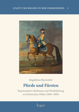 Buchcover Pferde und Fürsten | Magdalena Bayreuther | EAN 9783956500473 | ISBN 3-95650-047-4 | ISBN 978-3-95650-047-3