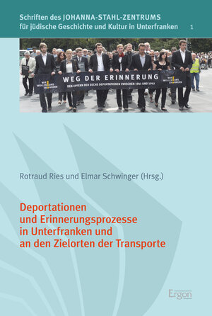 Buchcover Deportationen und Erinnerungsprozesse in Unterfranken und an den Zielorten der Transporte  | EAN 9783956500664 | ISBN 3-95650-066-0 | ISBN 978-3-95650-066-4