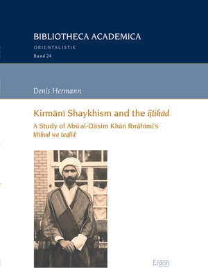 Buchcover Kirmani Shaykhism and the ijtihad | Denis Hermann | EAN 9783956500978 | ISBN 3-95650-097-0 | ISBN 978-3-95650-097-8