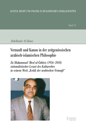 Buchcover Vernunft und Kanon in der zeitgenössischen arabisch-islamischen Philosophie | Abdelkader Al Ghouz | EAN 9783956501166 | ISBN 3-95650-116-0 | ISBN 978-3-95650-116-6