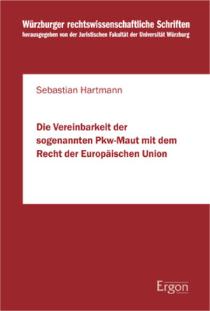 Buchcover Die Vereinbarkeit der sogenannten Pkw-Maut mit dem Recht der Europäischen Union | Sebastian Hartmann | EAN 9783956501531 | ISBN 3-95650-153-5 | ISBN 978-3-95650-153-1