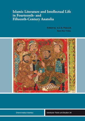 Buchcover Islamic Literature and Intellectual Life in Fourteenth- and Fifteenth-Century Anatolia  | EAN 9783956501579 | ISBN 3-95650-157-8 | ISBN 978-3-95650-157-9